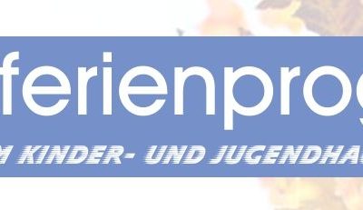 Herbstferienprogramm im Jugendhaus